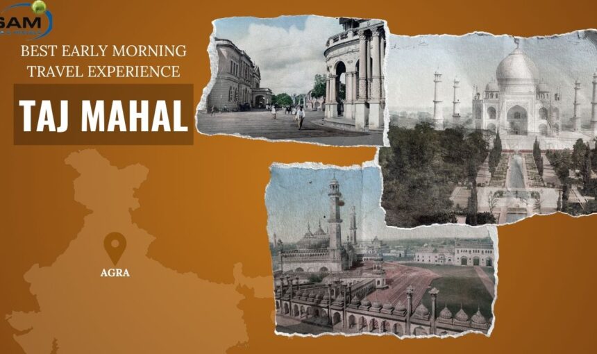 Taj Mahal Sunrise Tour: Best Early Morning Travel Experience in Agra
