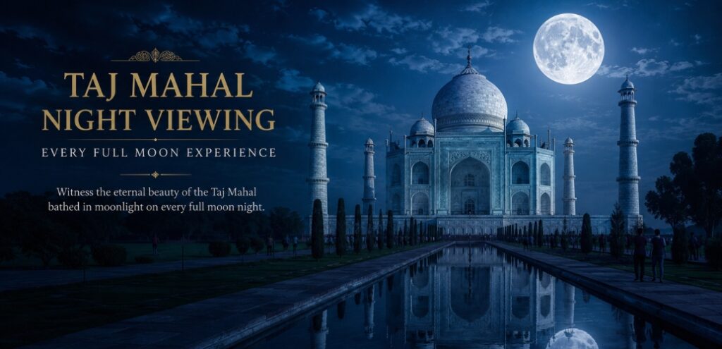 Official Taj Mahal Night Viewing Full Moon Schedule 2026-27 with Dates and Visitor Information